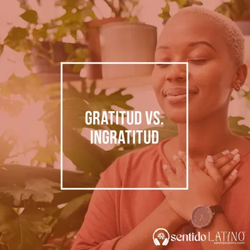 Gratitud vs. ingratitud