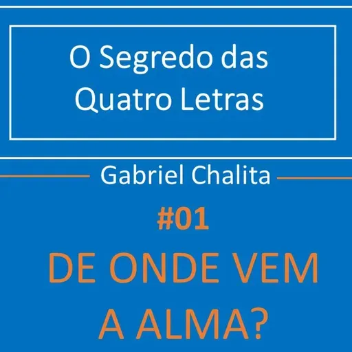 #01 De onde vem a Alma?