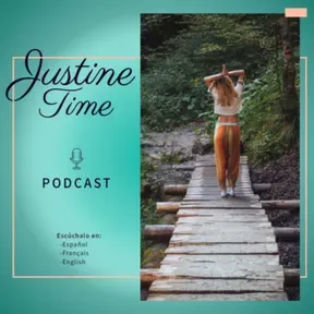 JUSTINE Time : the podcast