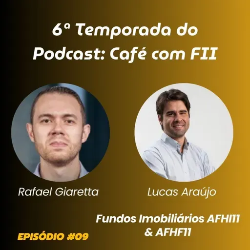 Fundos Imobiliário: AFHI11 e AFHF11 (Rafael Giaretta & Lucas Araújo | Café com FII #09