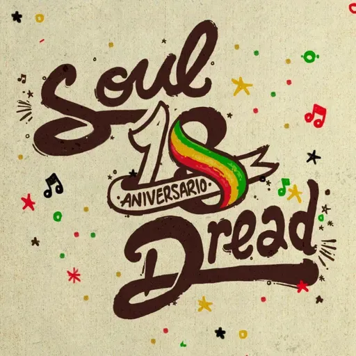Special Broadcast - Soul Dread 18 Años