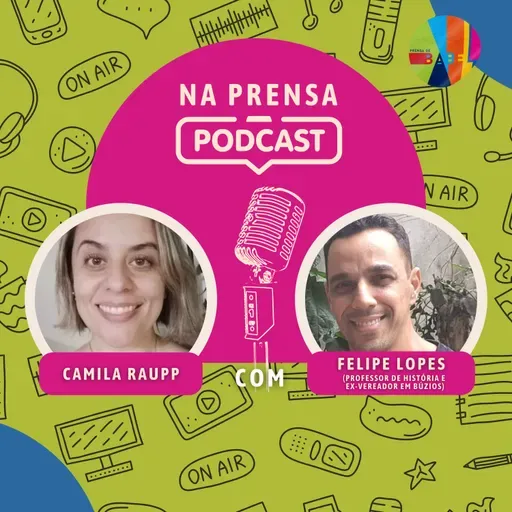 Na Prensa com Felipe Lopes, professor de história e ex-vereador em Búzios