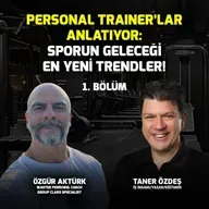 Personal Trainer Anlatıyor: Sporun Geleceği En Yeni Trendler I Özgür Aktürk Bölüm1