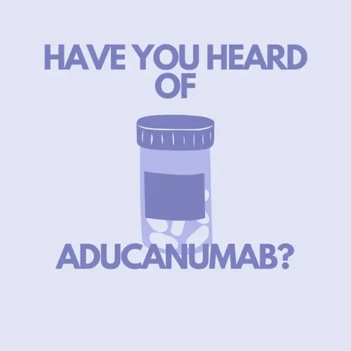 The newly approved treatment for Alzheimer’s disease