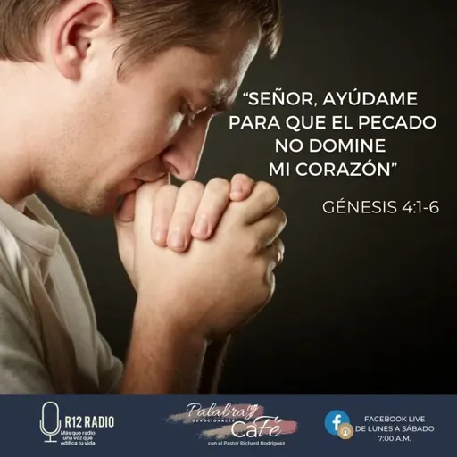 017. Señor, ayúdame para que el pecado no domine mi corazón.