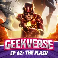 Geekverse #62 The Flash ¿Épica o Decepcionante? - Debate con SPOILERS | Podcast