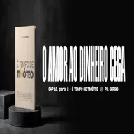 O AMOR AO DINHEIRO CEGA - PARTE 2