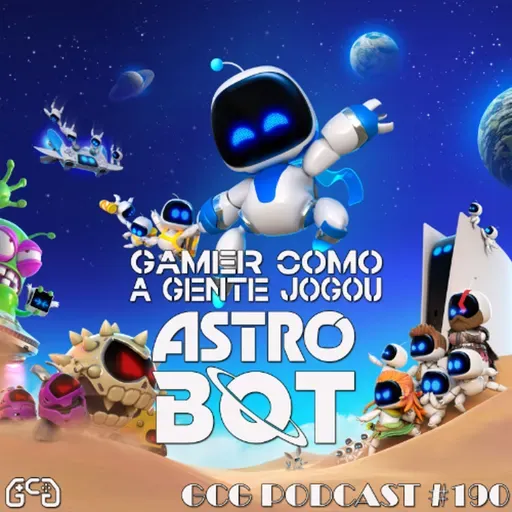 GCG Podcast #190: Astro Bot