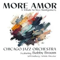 Chicago Jazz Orchestra feat. Bobby Broom • More Amor - A Tribute To Wes Montgomery © 2025 Chicago Jazz Orchestra Records #bigband #jazz #swing
