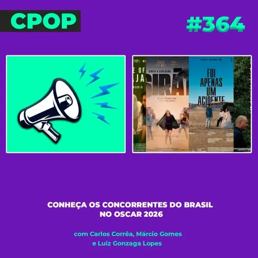 #364: Conheça os concorrentes do Brasil no Oscar 2026