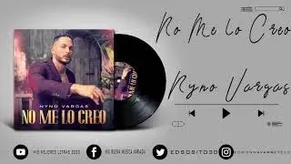 Nyno Vargas - No me lo creo
