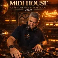 MIDI HOUSE CLASSICOS DAS PISTAS 2000 VOL 11 DJ CH ALAMEDA LOUNGE SESSIONS