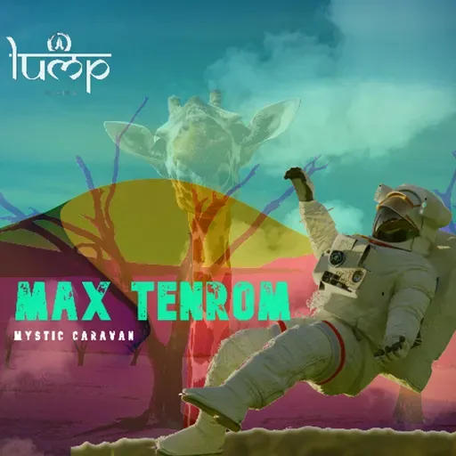 Max TenRoM - Mystic Caravan [Lump Records]