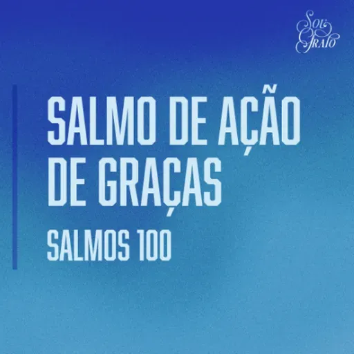 Marcelo França - SALMO DE AÇÃO DE GRAÇAS (Salmos 100)