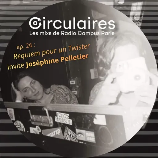 Ep. 26 – Requiem Pour Un Twister invite Joséphine Pelletier