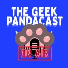 The Geek Pandacast
