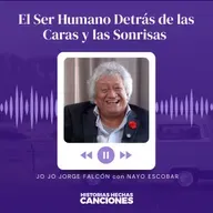 516. Jo Jo Jorge Falcón I El Ser Humano Detrás de las Caras y las Sonrisas - con Nayo Escobar