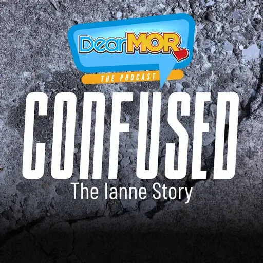 “Confused” (The Ianne Story) | Dear MOR Episode 561