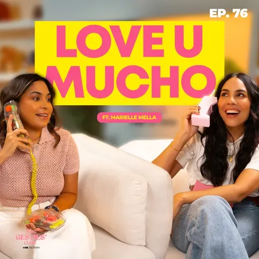 Love U Mucho ft. Marielle Mella (mi socia)✨ | EP. 76