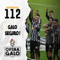 #112 Opina Galo - Galo seguro!