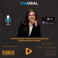 Envelhecer virou estratégia de negócios em saúde com Dra. Cláudia Lopes