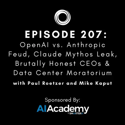 #207: OpenAI vs. Anthropic Feud, Claude Mythos Leak, Brutally Honest CEOs & Data Center Moratorium