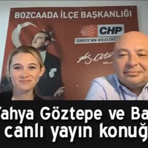 Bozcaada'da Siyaset: Konuklar "CHP'li Yahya Göztepe ve Bahar Bağdır"