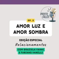 #02 – Amor luz e amor sombra