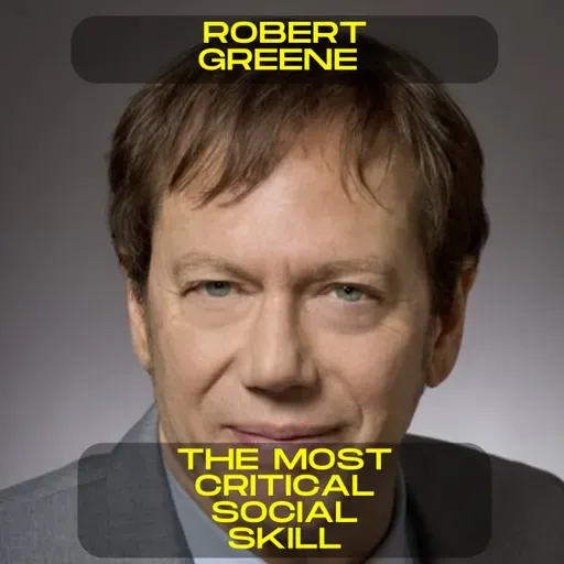 Robert Greene - The most critical social skill motivational speech
