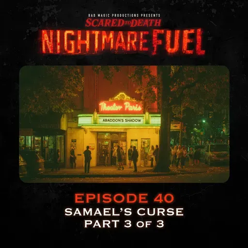 Nightmare Fuel #40: Samael's Curse Conclusion (3 of 3)
