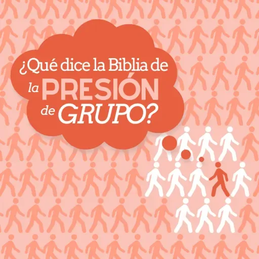 ¿Qué dice la Biblia de la presión de grupo?