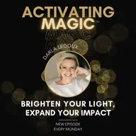 How to Brighten Your Light and Amplify Your Magic and Impact