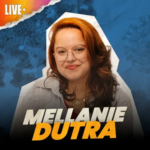 Por que ainda duvidam das vacinas? com Mellanie Fontes Dutra