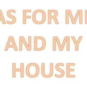 As for me and my house