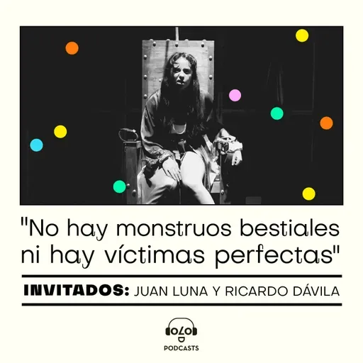 [Puntos de fuga] “No hay monstruos bestiales ni hay víctimas perfectas"