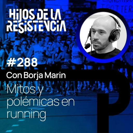 #288 Mitos y polémicas en running, con Borja Marin