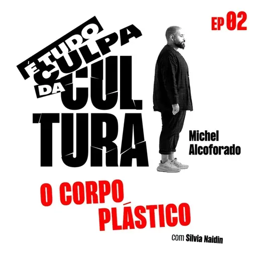 É Tudo Culpa da Cultura : O CORPO PLÁSTICO