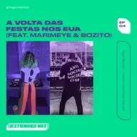 A volta das festas nos EUA (feat. Mari Meye & Bozito)