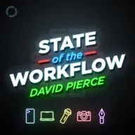 172: David Pierce – State of the Workflow