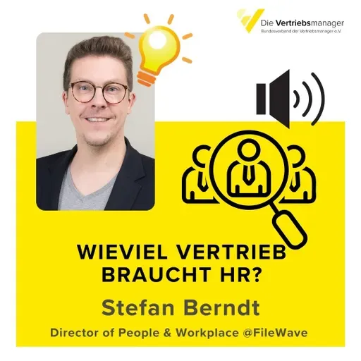 Wieviel Vertrieb braucht HR?  Stefan Berndt, Director of People & Workplace @FileWave