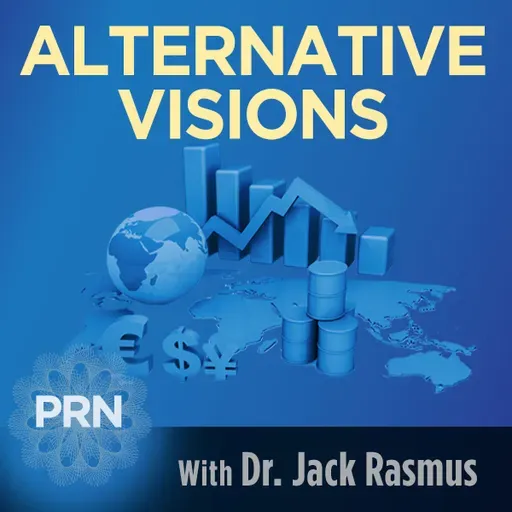 Alternative Visions with Dr. Jack Rasmus - 5-1-26