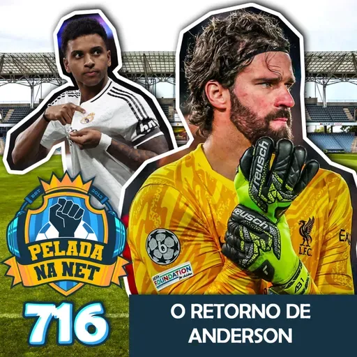 Pelada na Net #716 - O Retorno De Anderson