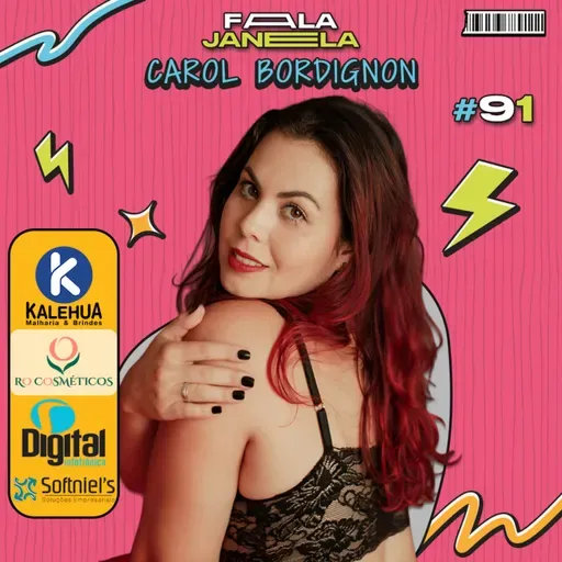 Carol Bordignon - FALA JANELA | EP 91