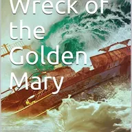 THE WRECK OF THE GOLDEN MARY (PT 1)   CHARLES DICKENS