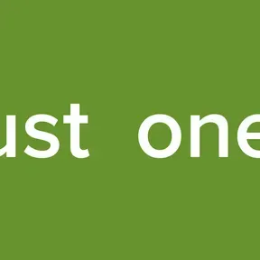 just  one