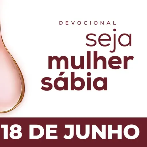 Seja Mulher Sábia - 18/Jun