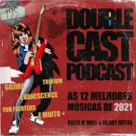 Doublecast 195 Rádio Show - As Melhores Músicas de 2021: Rock/Metal