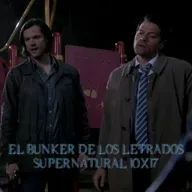 "The Inside Man" Supernatural 10x17/ El Búnker De Los Letrados #221