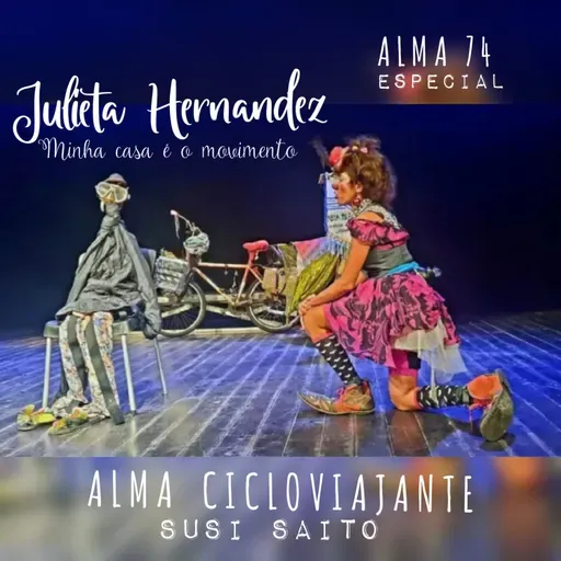 Alma 74 Especial: Julieta Hernandez - Minha casa é o movimento