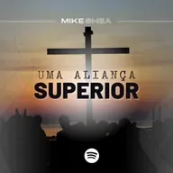 Uma Aliança Superior! - Mike Shea - Casa de Davi